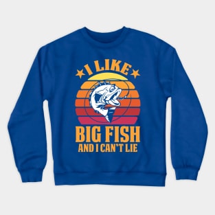 i like big fish and i can't lie 1 Crewneck Sweatshirt